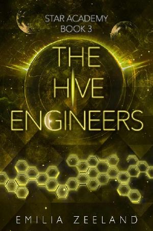 [Star Academy 03] • The Hive Engineers